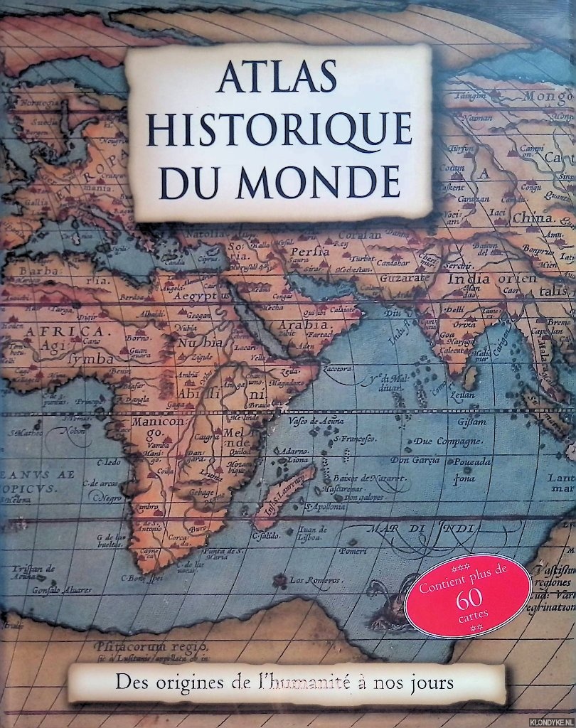 Santon, Kanton & Liz McKay - Atlas historique du monde: des origines de l'humanit  nos jours