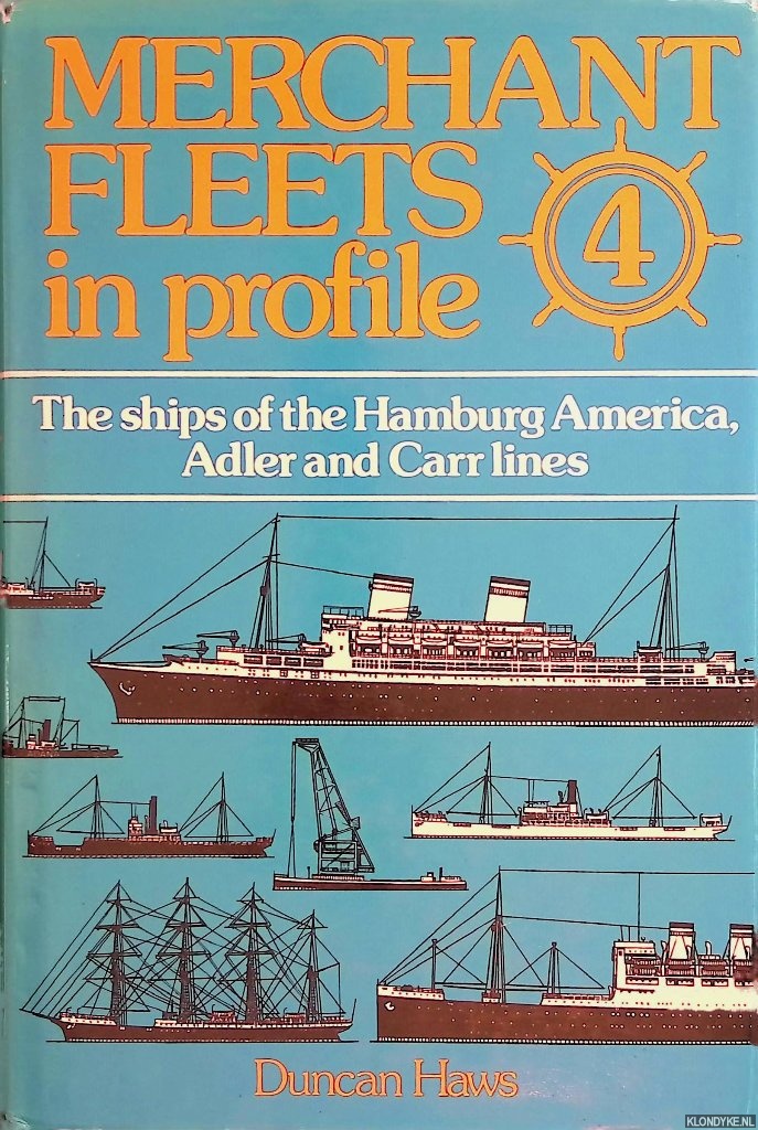 Haws, Duncan - Merchant Fleets in Profile. Volume 4: the Ships of the Hamburg America, Adler and Carr lines