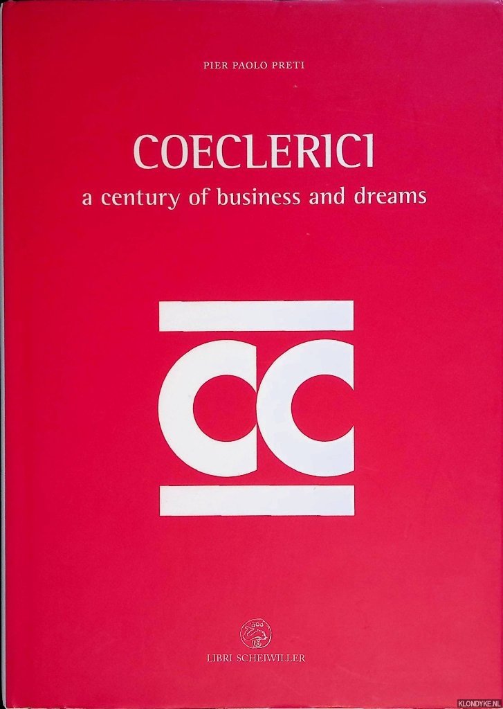 Preti, Pier Paolo - Coeclerici: a century of business and dreams