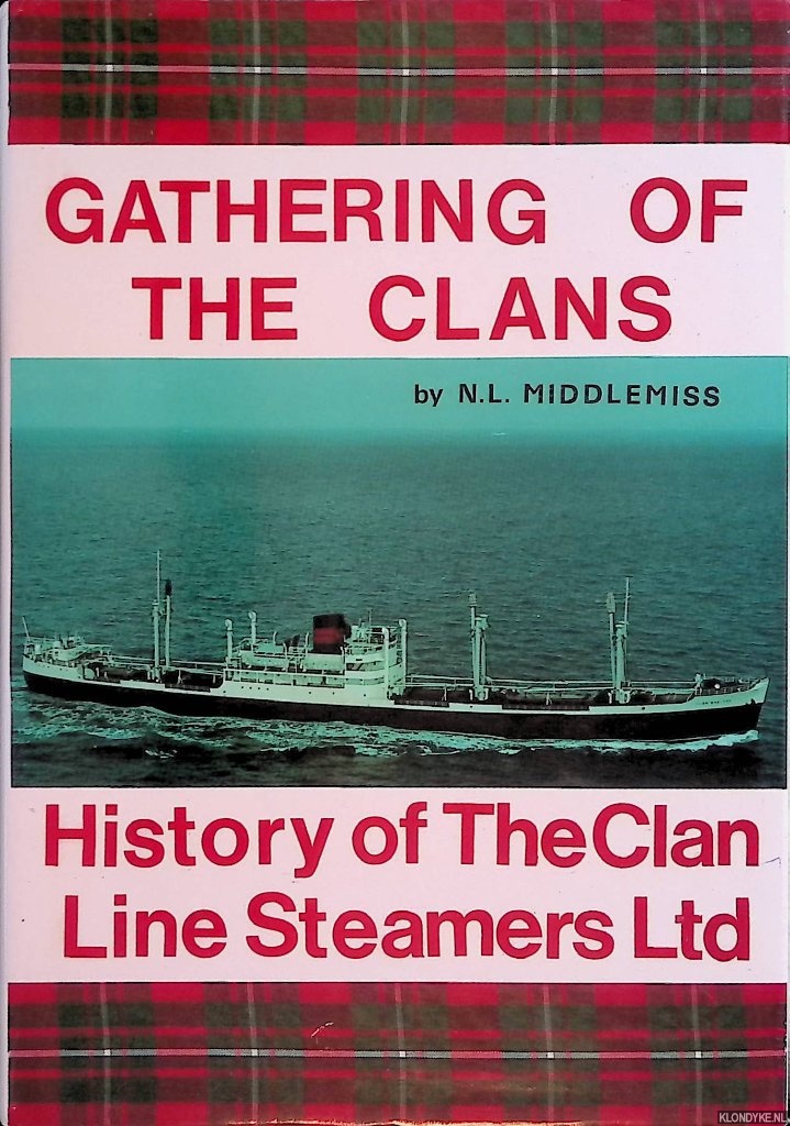 Gathering of the Clans: History of the Clan Line Steamers Ltd *SIGNED* - Middlemiss, Norman L.