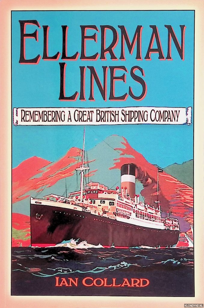 Collard, Ian - Ellerman Lines: Remembering a Great British Shipping Company
