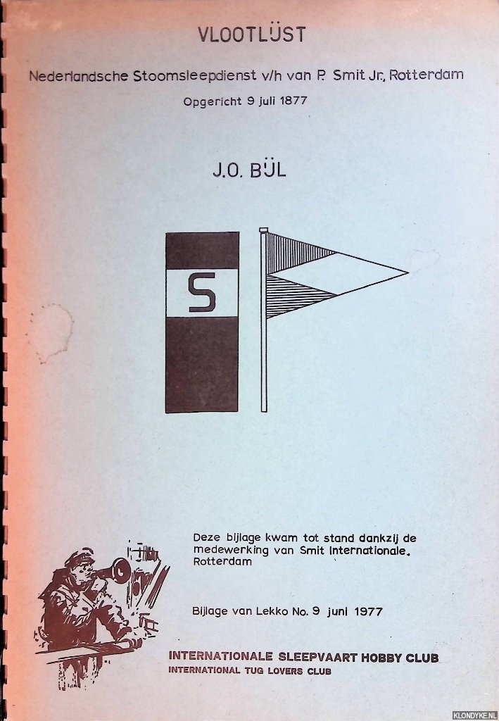Bijl, J.O. - Vlootlijst Nederlandsche Stoomsleepdienst v/h van P. Smit Jr. Rotterdam, opgericht 9 juli 1877