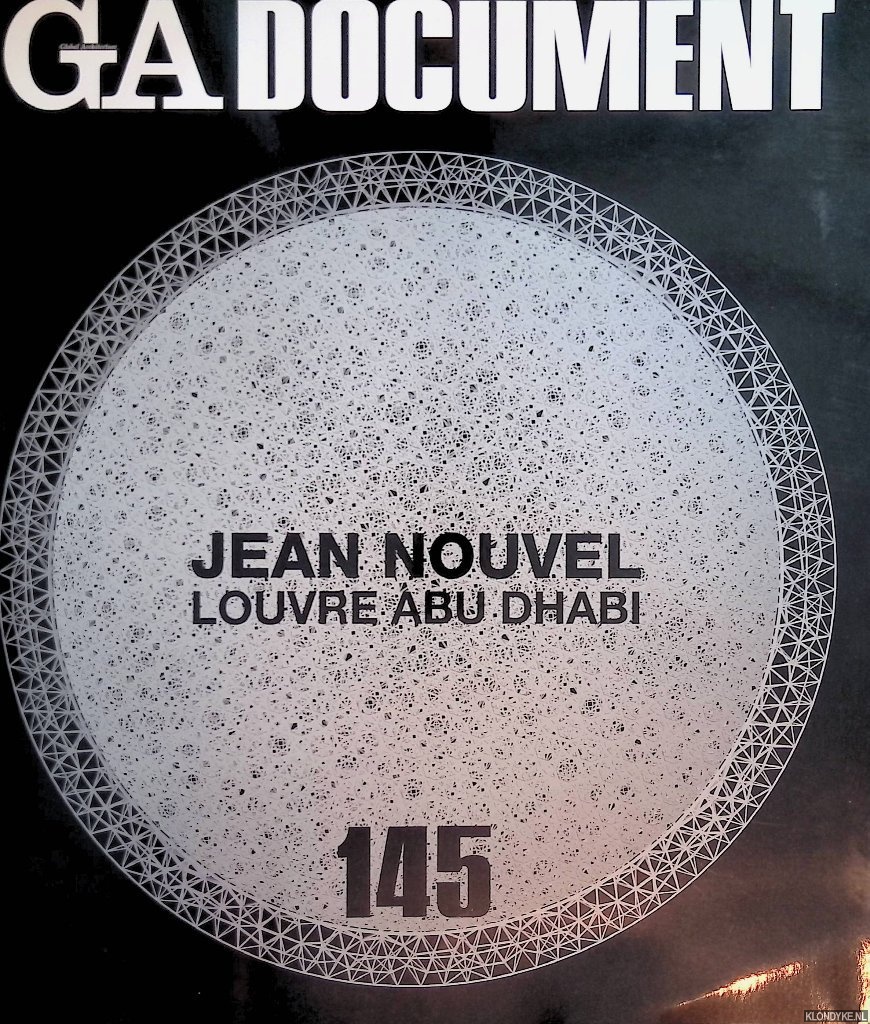 Futagawa, Yoshio (Publisher) - GA - Global Architecture Document 145: Jean Nouvel - Louvre Abu Dhabi