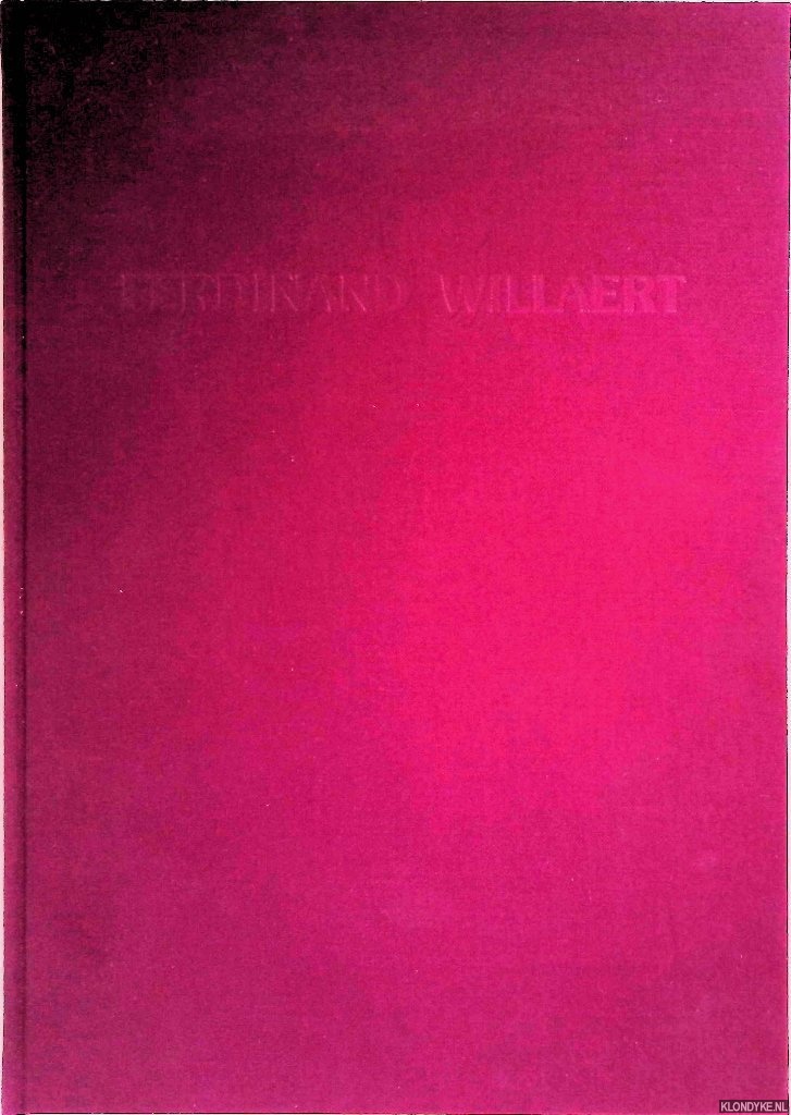 Bruyn, Jean-Pierre de - Ferdinand Willaert 1861-1938: een dialoog met het impressionisme *GESIGNEERD*