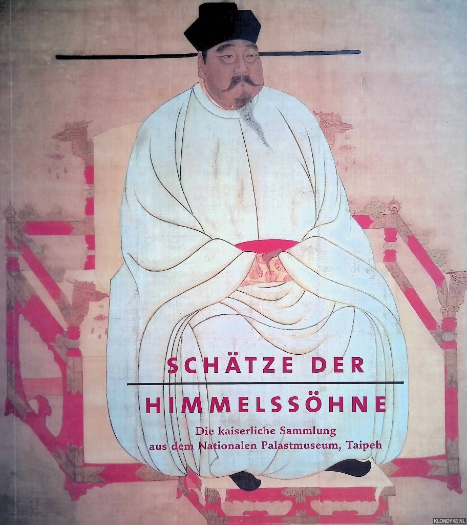 Toyka-Fuong, Ursula - Schtze der Himmelsshne: die kaiserliche Sammlung aus dem Nationalen Palastmuseum, Taipeh. Die groen Sammlungen