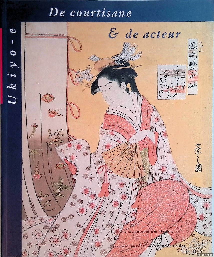 Luijten, Ger - en anderen - De courtisane & de acteur: Ukiyo-e: Japanse prenten van het Rijksmuseum Amsterdam en Rijksmuseum voor Volkenkunde Leiden