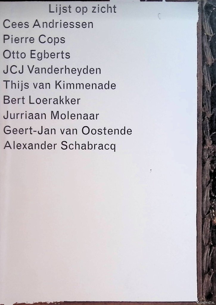 Egberts, Otto & Wouter Altena - Lijst op zicht: Cees Andriessen, Pierre Cops, Otto Egberts, J.C.J. Vanderheyden, Thijs van Kimmenade, Bert Loerakker, Jurriaan Molenaar & Geert-Jan van Oostende, Alexander Schabracq