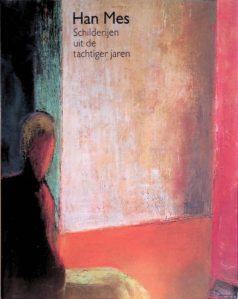Romijn Meier, Henk & Sonja Pos - Han Mes: schilderijen uit de tachtiger jaren *GESIGNEERD*