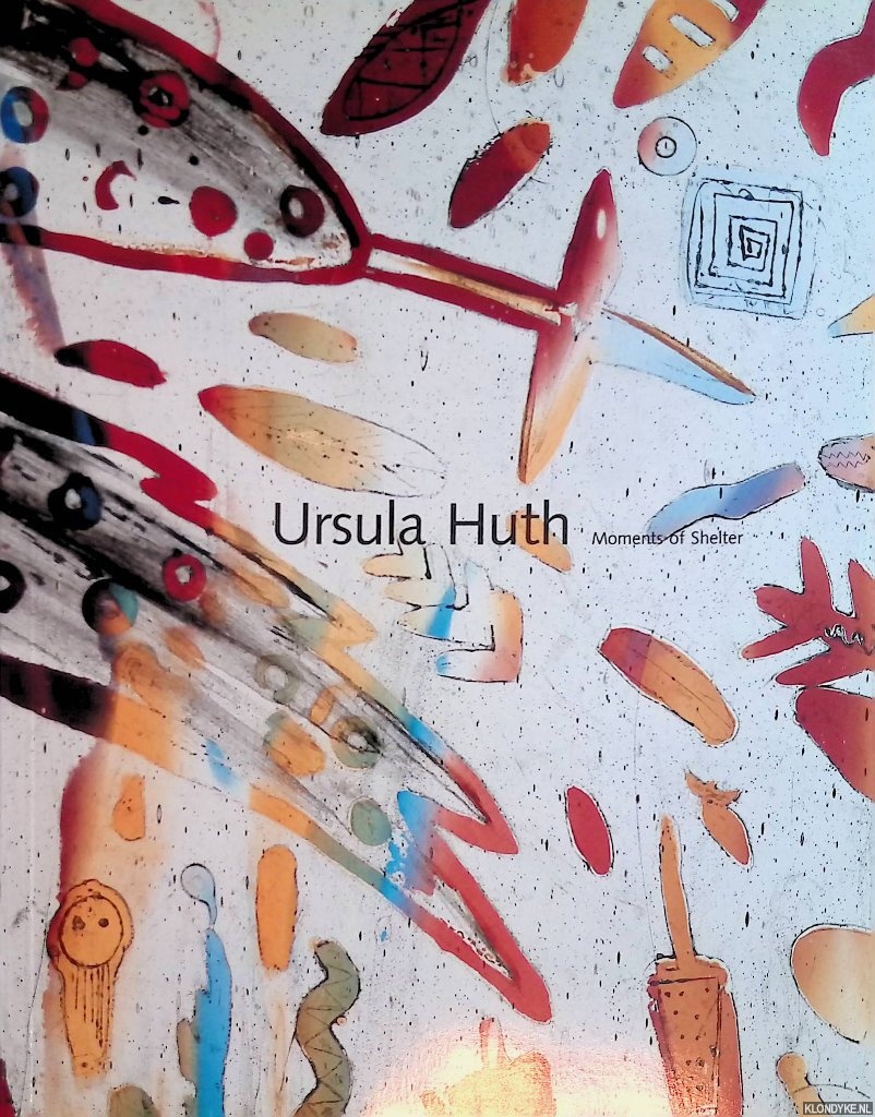 Ricke, Helmut & Reinhard Strber - Ursula Huth: Moments of Shelter