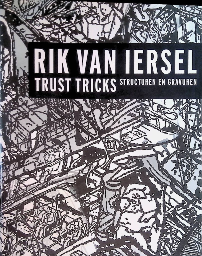 Janssen, Roland - Rick van Iersel: Trust Tricks: Structuren en gravuren