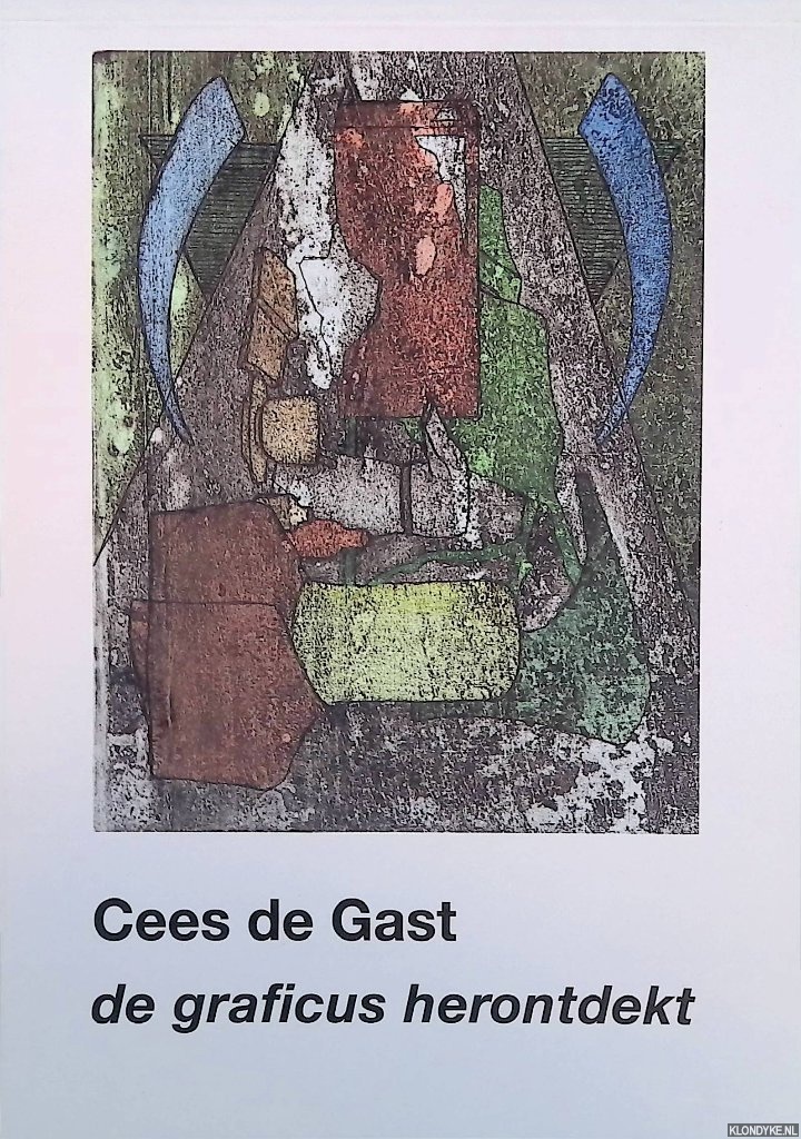 Krebbeks, Ans - Cees, de Gast, de graficus herontdekt na meer dan een kwart eeuw