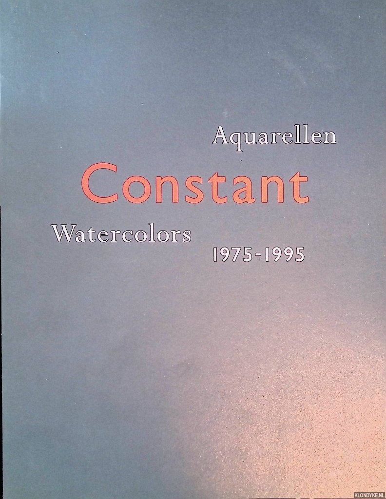 Locher, J.H. - Constant Watercolors 1975-1995 = Constant Aquarellen 1975-1995