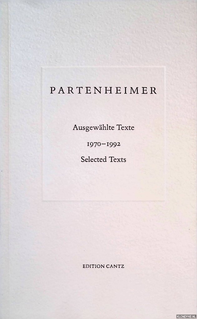 Glatt, Bruno - Jrgen Partenheimer: Ausgewahlte Texte 1970-1992 = Jrgen Partenheimer: Selected Texts 1970-1992