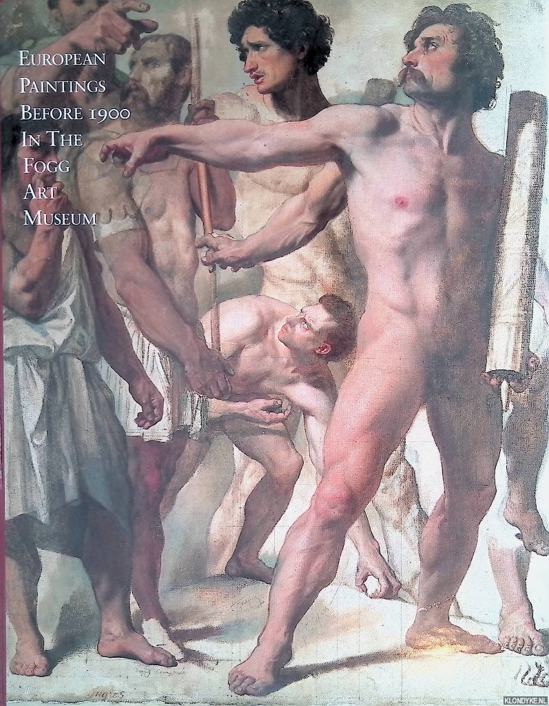 Bowron, Edgar P. - European Paintings Before 1900 in the Fogg Art Museum