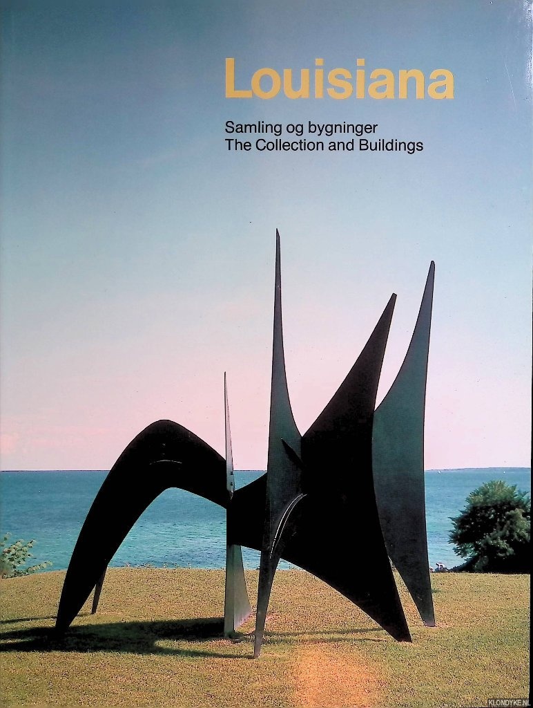 Jensen, Knud W. - Louisiana: Samling og bygninger / Louisiana: The Collection and Buildings