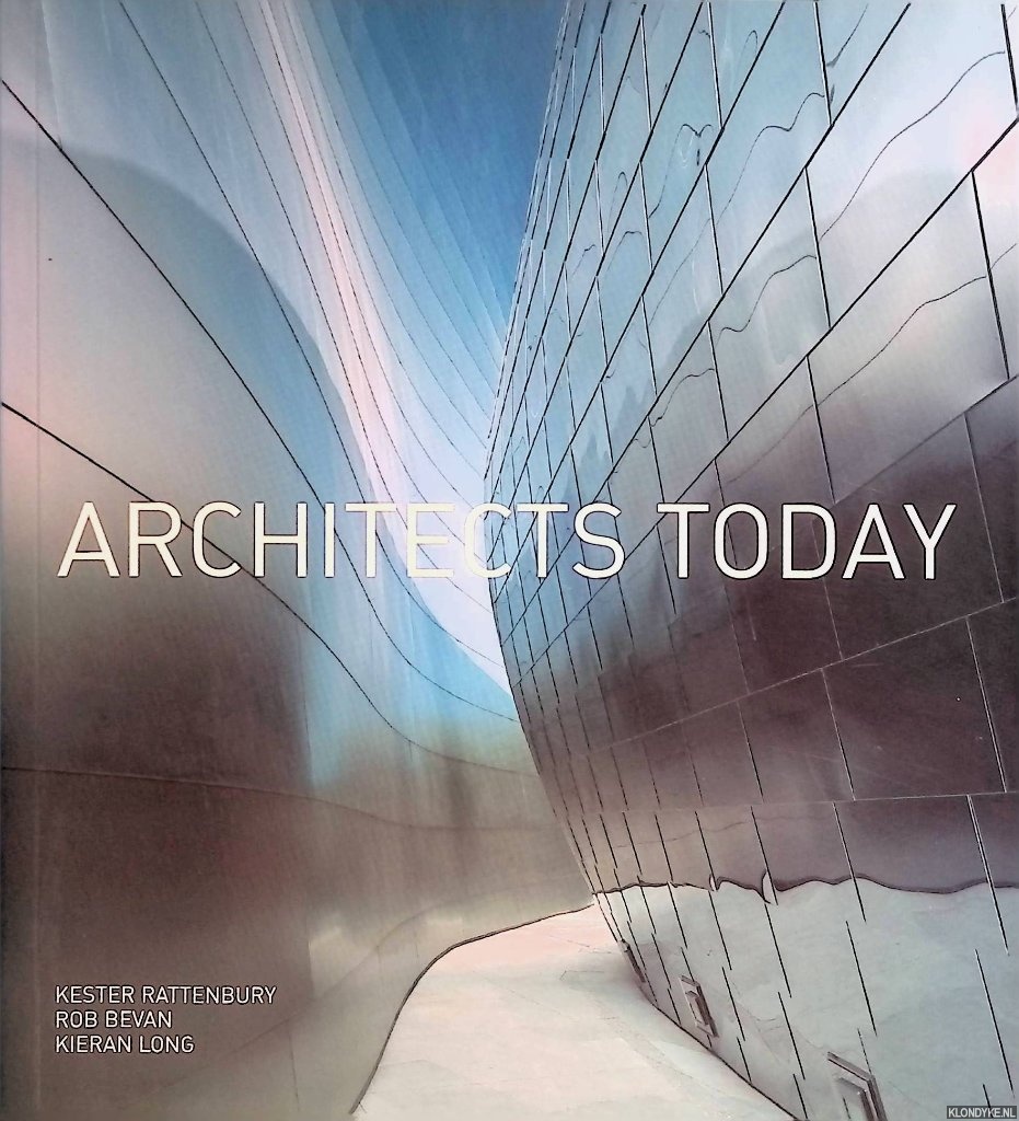 Rattenbury, Kester & Robert Bevan & Kieran Long - Architects Today
