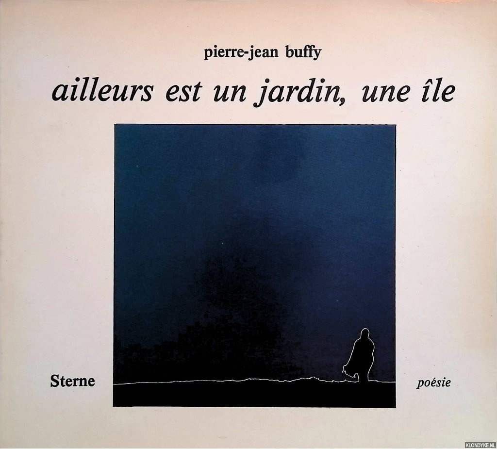 Buffy, Pierre-Jean - Ailleurs est un jardin, une le