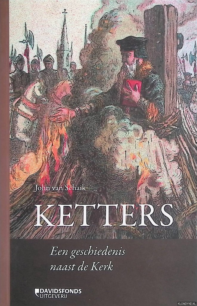 Schaik, John van - Ketters: een geschiedenis naast de Kerk