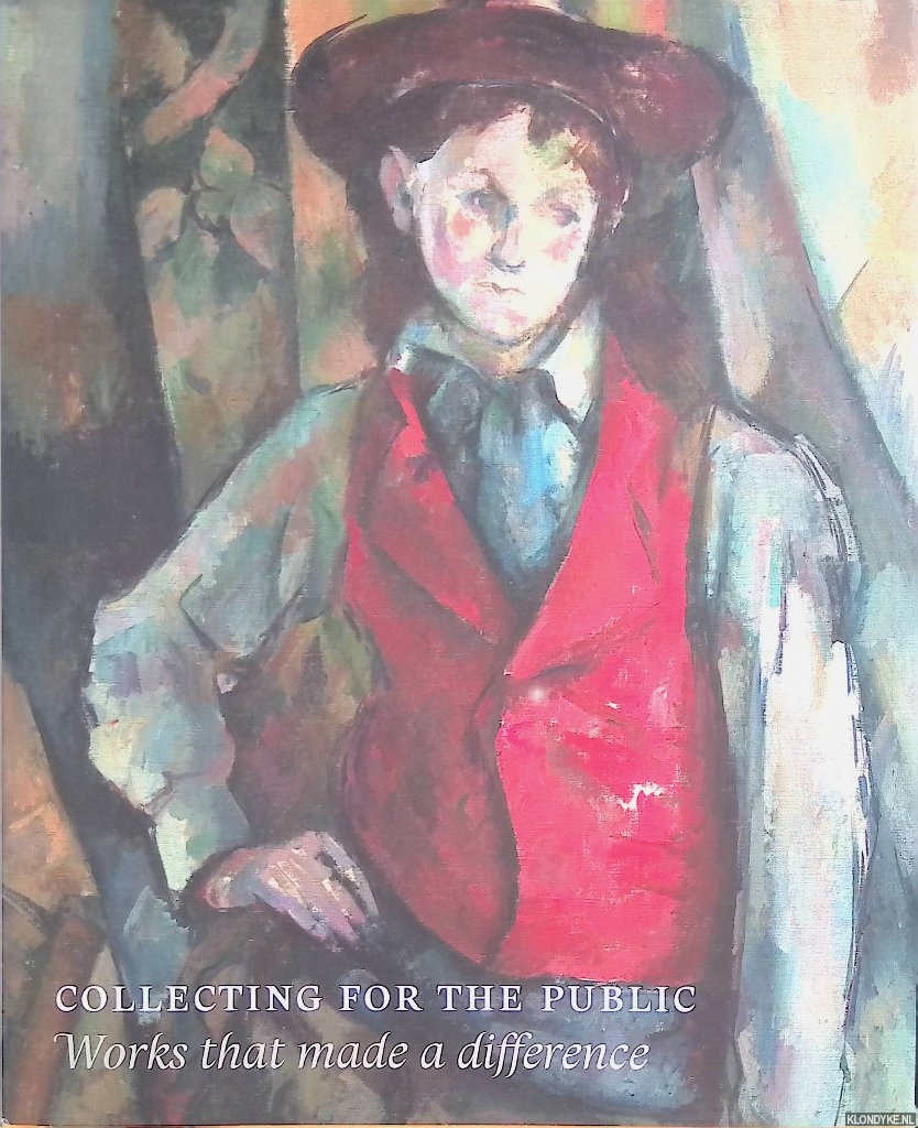 Cornelis, Bart & Ger luijten - and others (editors) - Collecting for the Public: Works That Made a Difference: essays for Peter Hecht