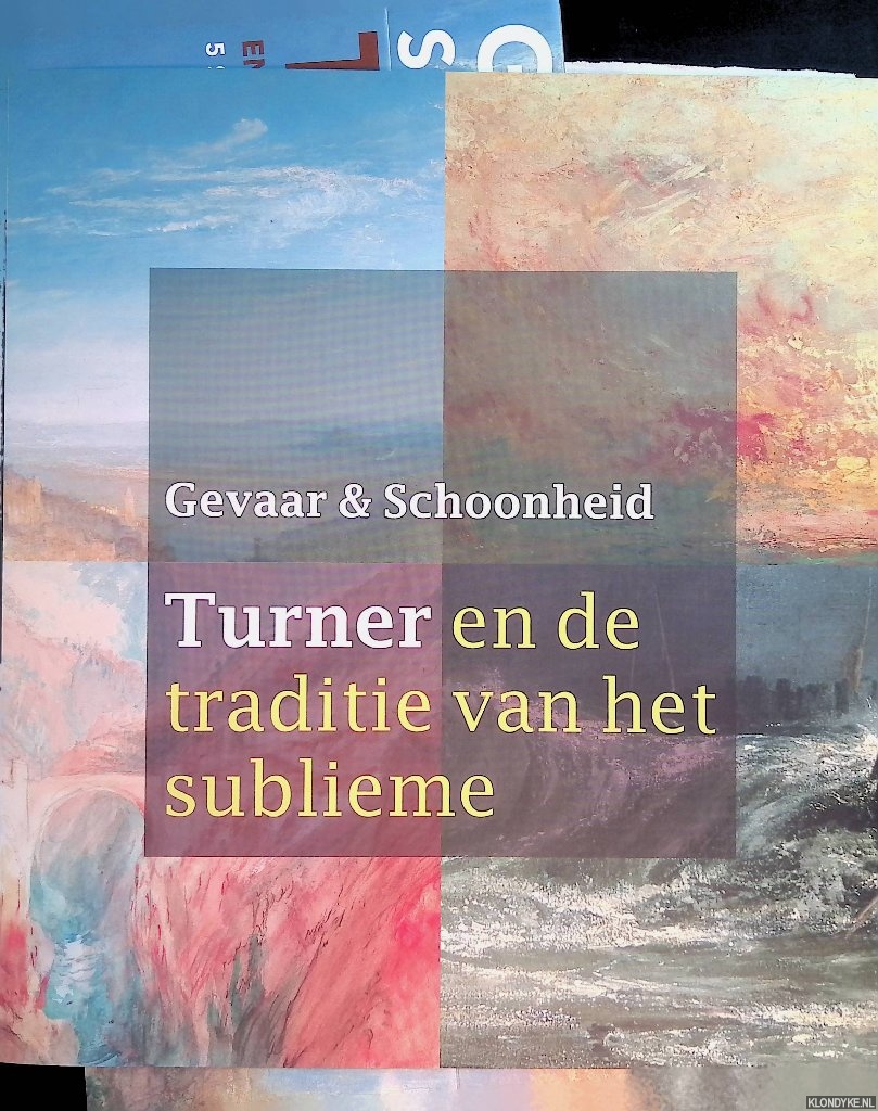 Hoekstra, Feico - en anderen - Gevaar en Schoonheid: Turner en de traditie van het sublieme