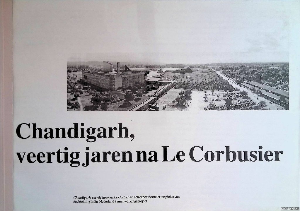Dien, Ab van - Chandigarh, veertig jaar na Le Corbusier