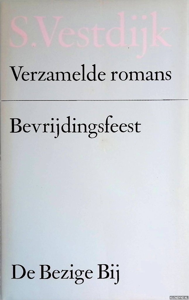 Vestdijk, Simon - Verzamelde romans: Bevrijdingsfeest