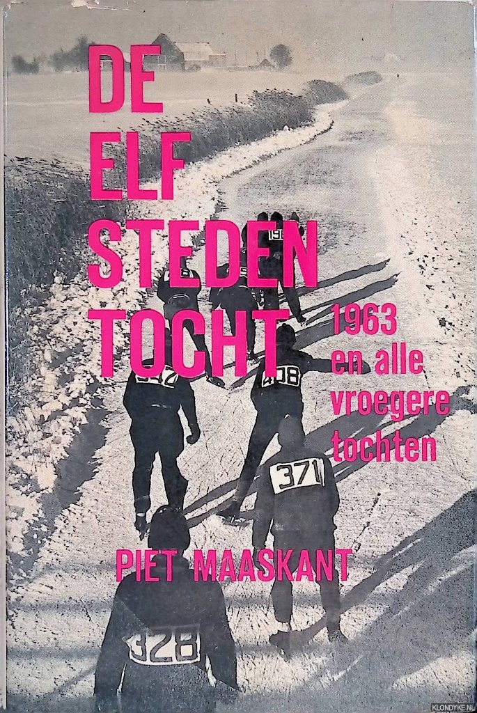 Maaskant, Piet - De elfstedentocht: 1963 en alle vroegere tochten