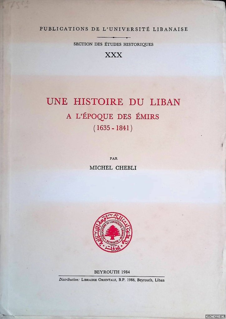 Chebli, Michel - Une histoire du Liban a l'poque des mirs (1635-1841)