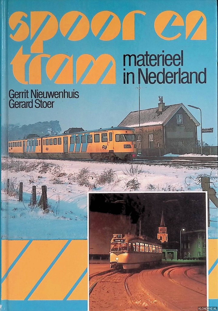 Nieuwenhuis, Gerrit & Gerard Stoer - Spoor en tram: materieel in Nederland