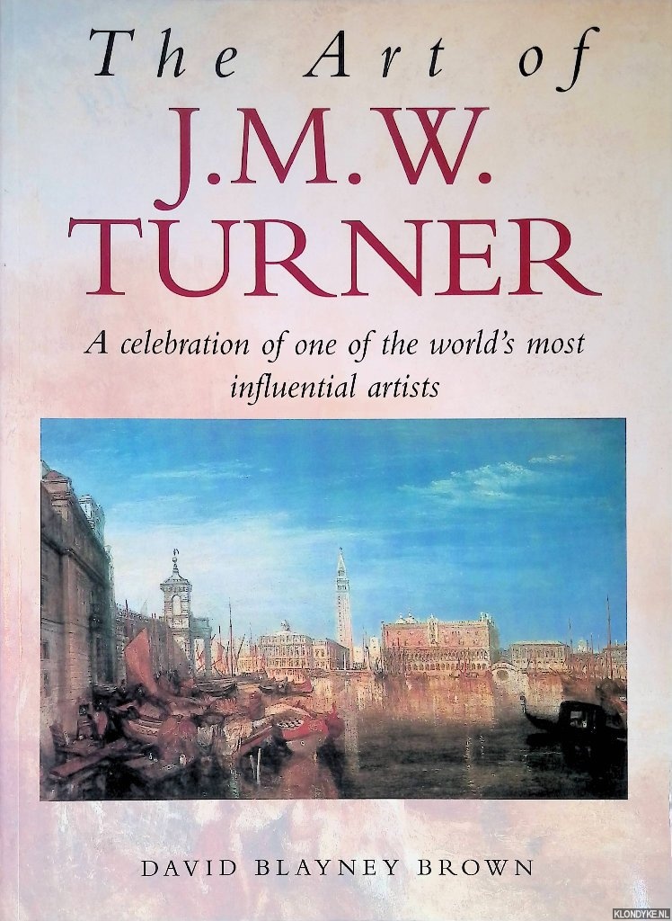 Brown, David Blayney - The Art of J.M.W. Turner