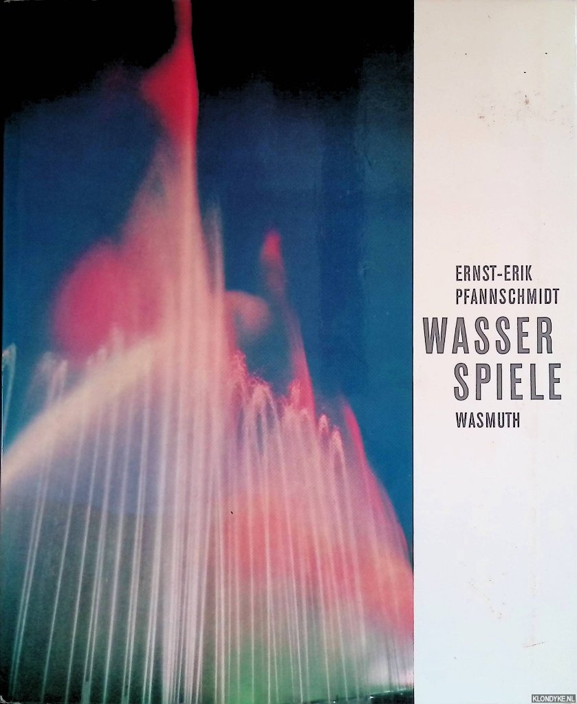 Pfannschmidt, Ernst-Erik - Wasserspiele: Brunnen Quellen und Fontnen