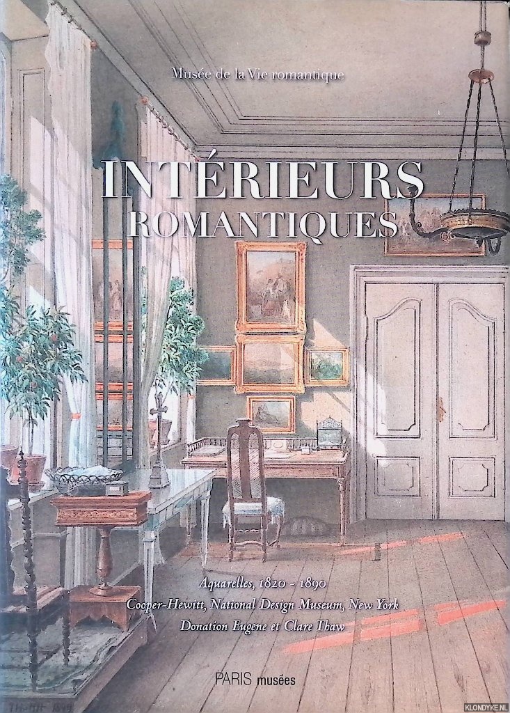 Marchesseau, Daniel - Intrieurs romantiques: aquarelles, 1820-1890 Cooper-Hewitt, National Design Museum, New York: Donation Eugene et Clare Thaw