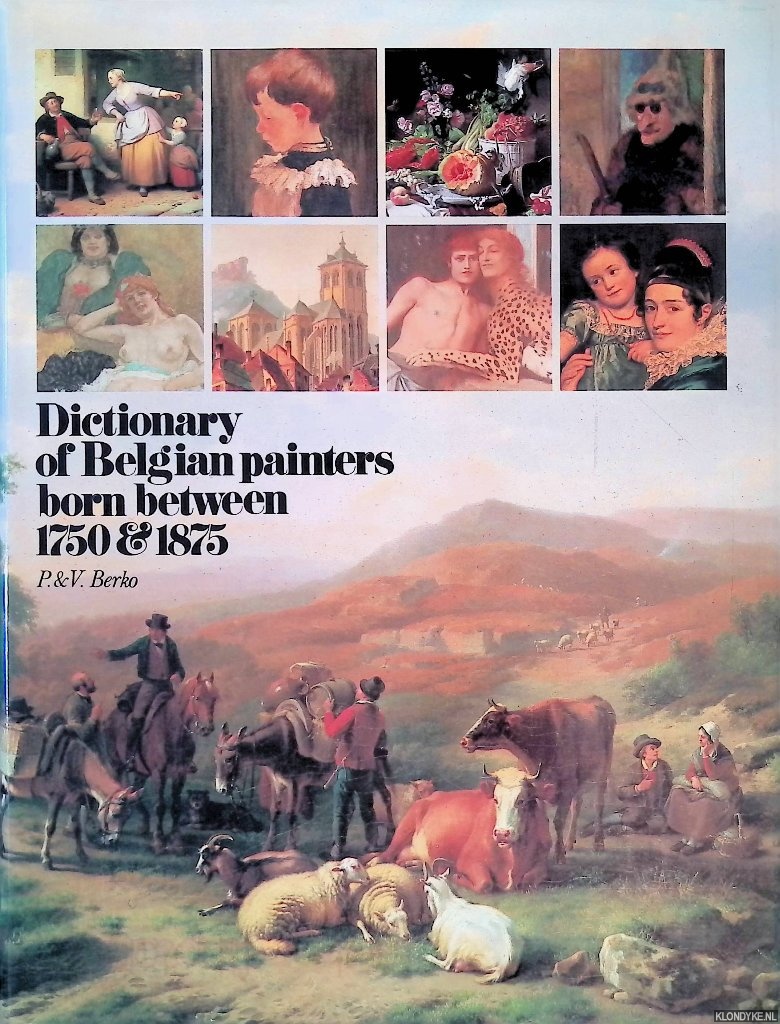 Berko, P. & V. Berko - Dictionary of Belgian painters born between 1750 & 1875