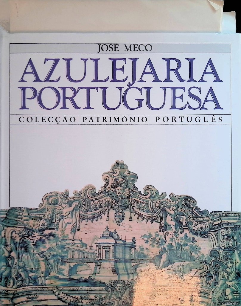 Meco, Jos - Azulejaria portuguesa: colecao patrimonio portugus