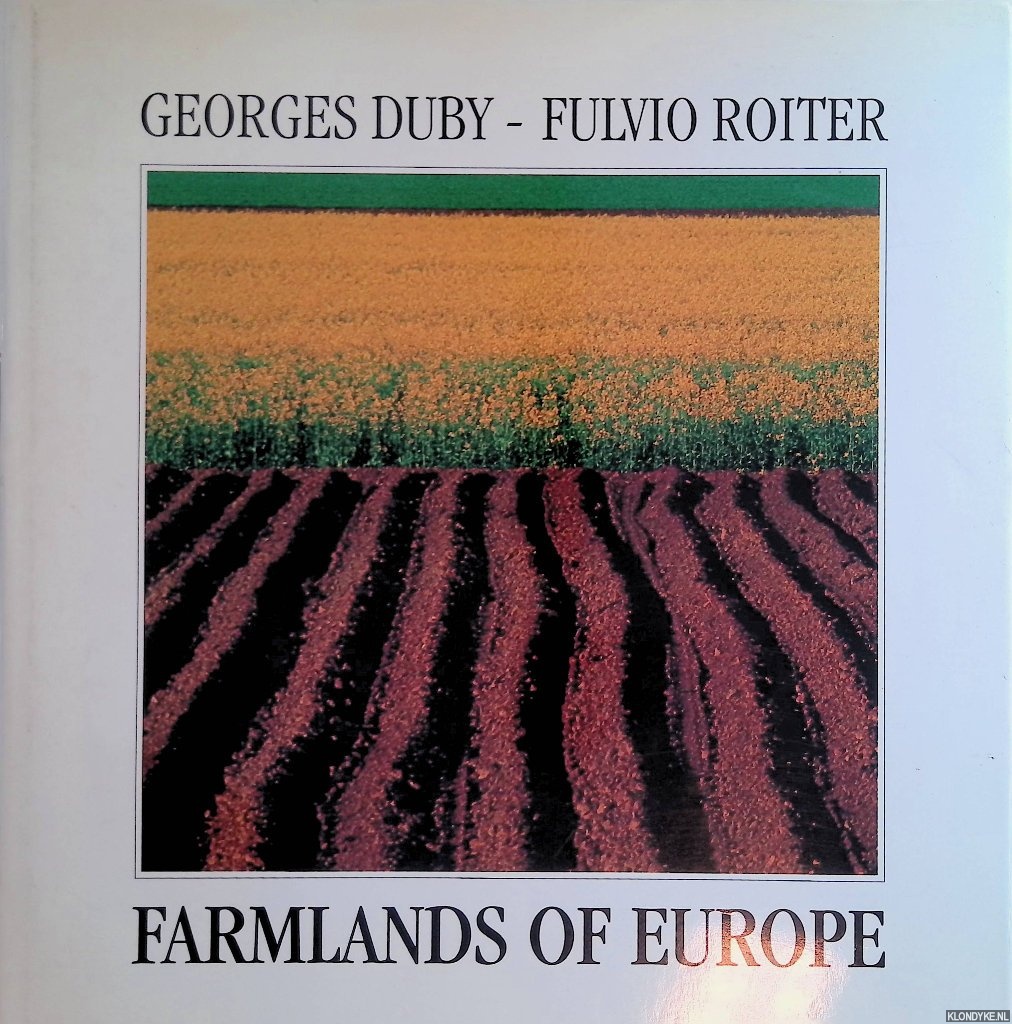 Duby, Georges & Fulvio Roiter - Farmlands of Europe