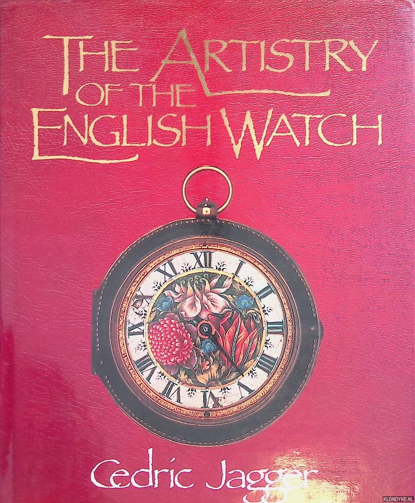Jagger, Cedric - The Artistry of the English Watch