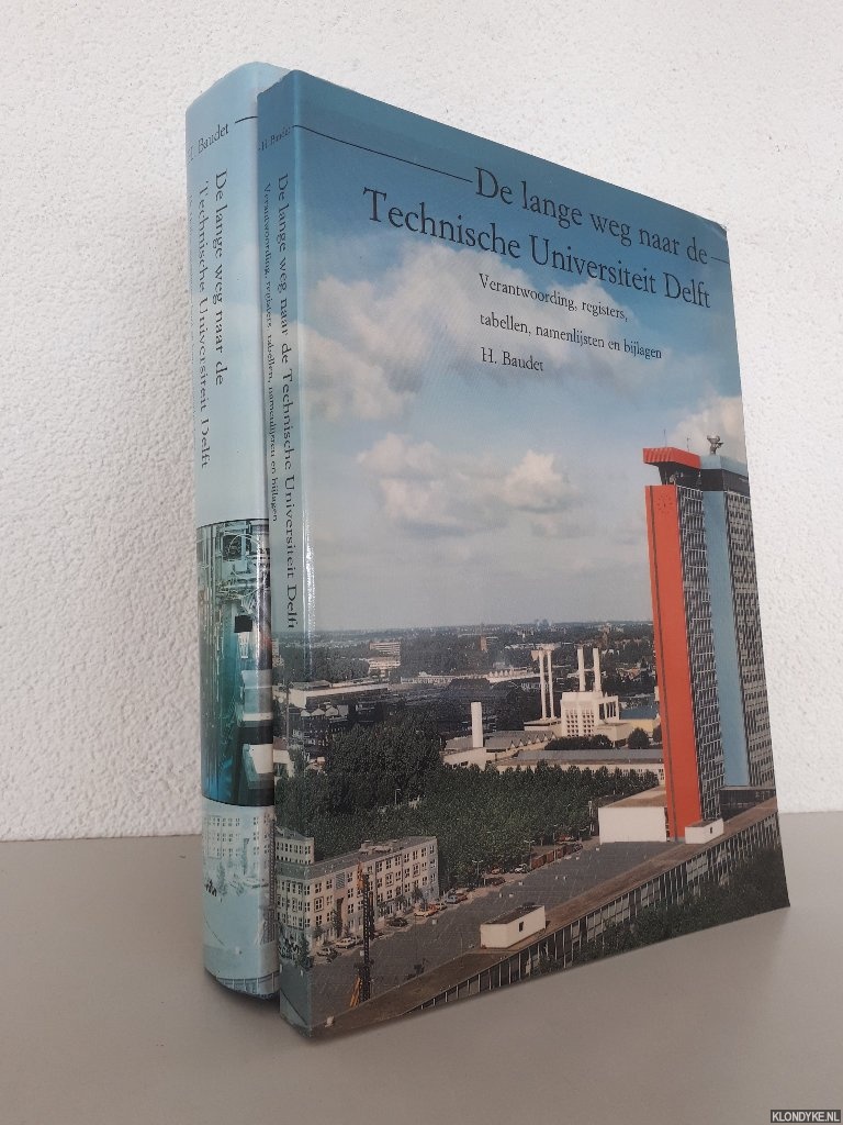 Baudet, H. - De lange weg naar de Technische Universiteit Delft (2 delen)