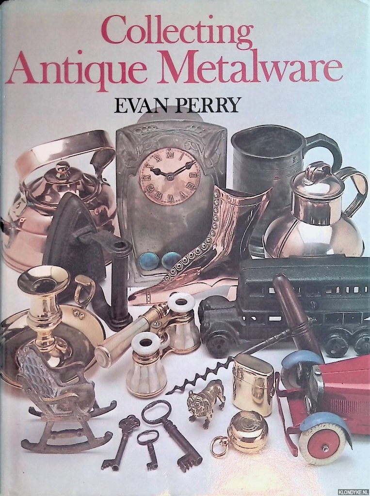 Perry, Evan - Collecting Antique Metalware