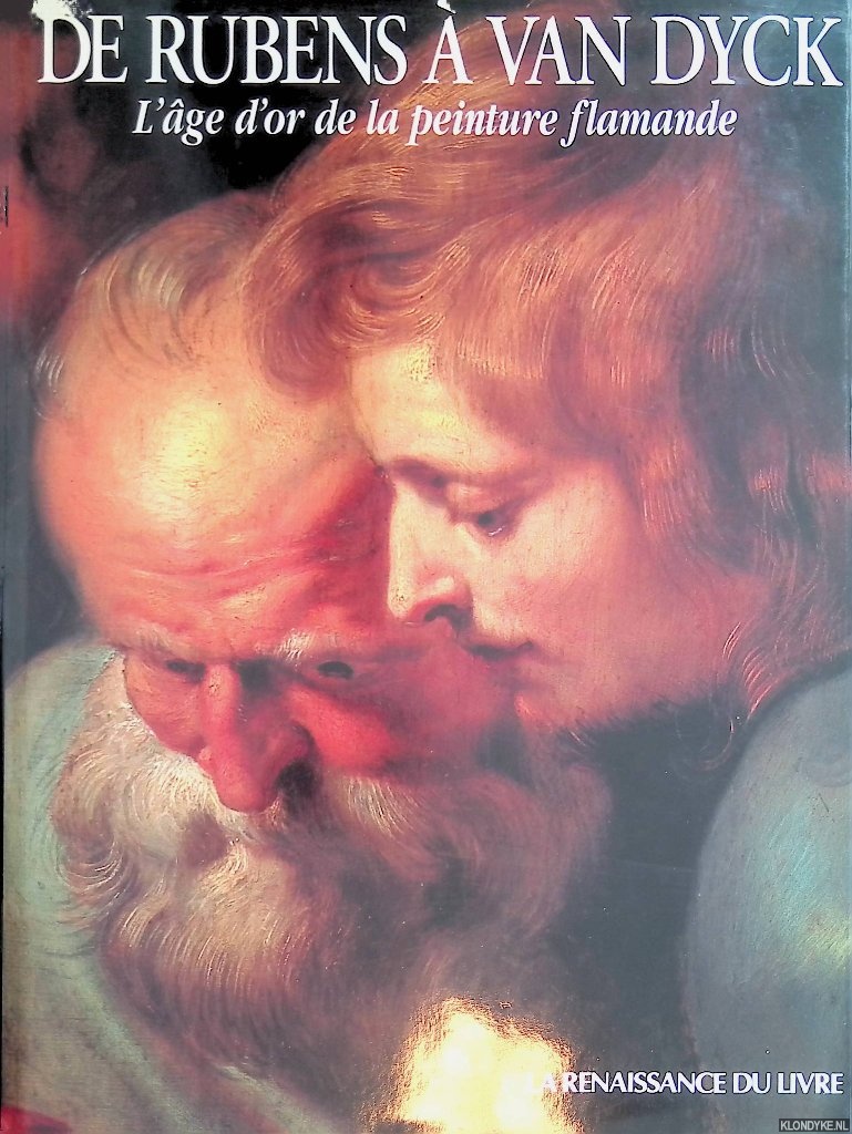 Greindl, dith & Marie-Louise Heirs - De Rubens  Van Dyck: l'ge d'or de la peinture flamande