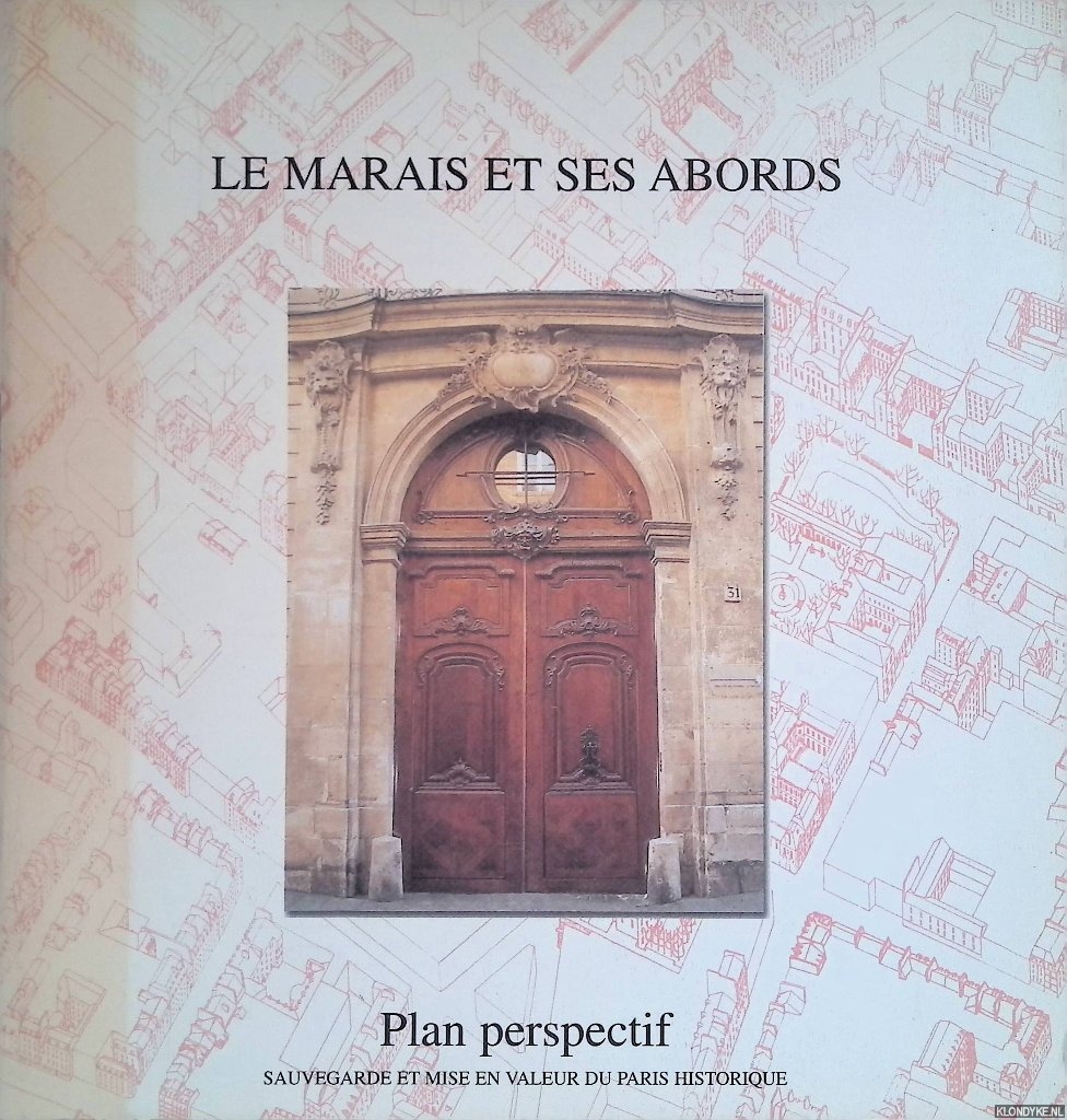 Strm, Marianne - Le Marais et ses abords: Plan perspectif: sauvegarde et mise en valeur du Paris historique