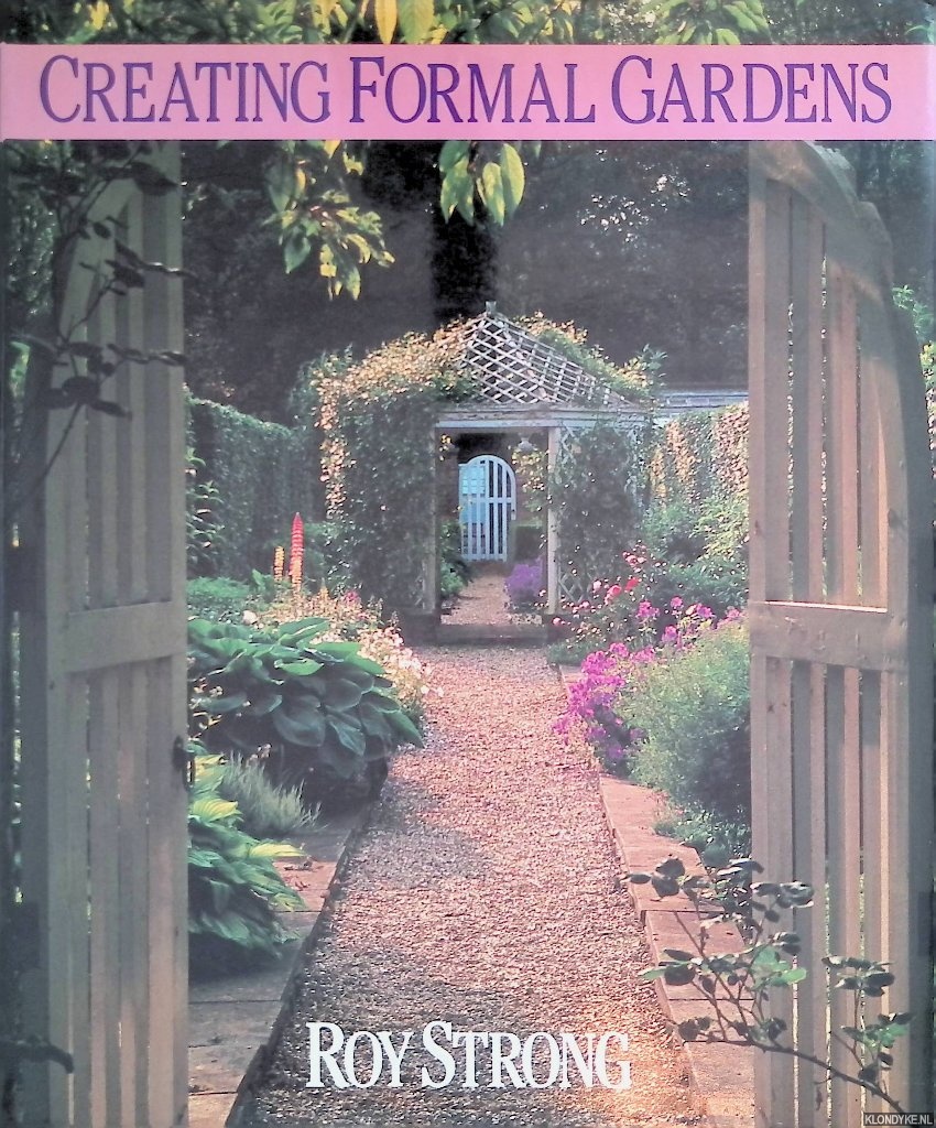 Strong, Roy - Creating Formal Gardens