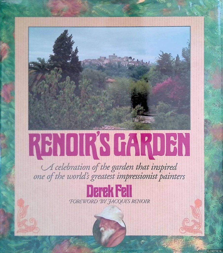 Fell, Derek - Renoir's Garden: A Celebration Of The Garden That Inspired One Of The World's Greatest Impressionist Painters304195