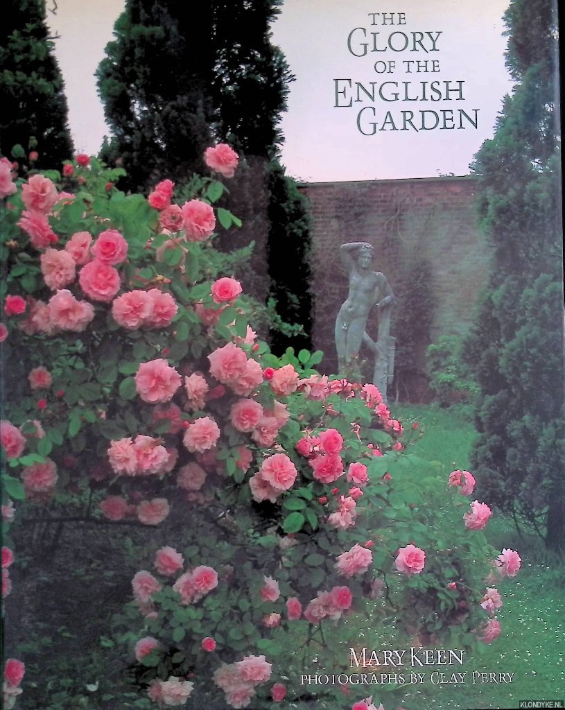 Keen, Mary & Clay Perry (photographs) - The Glory of the English Garden