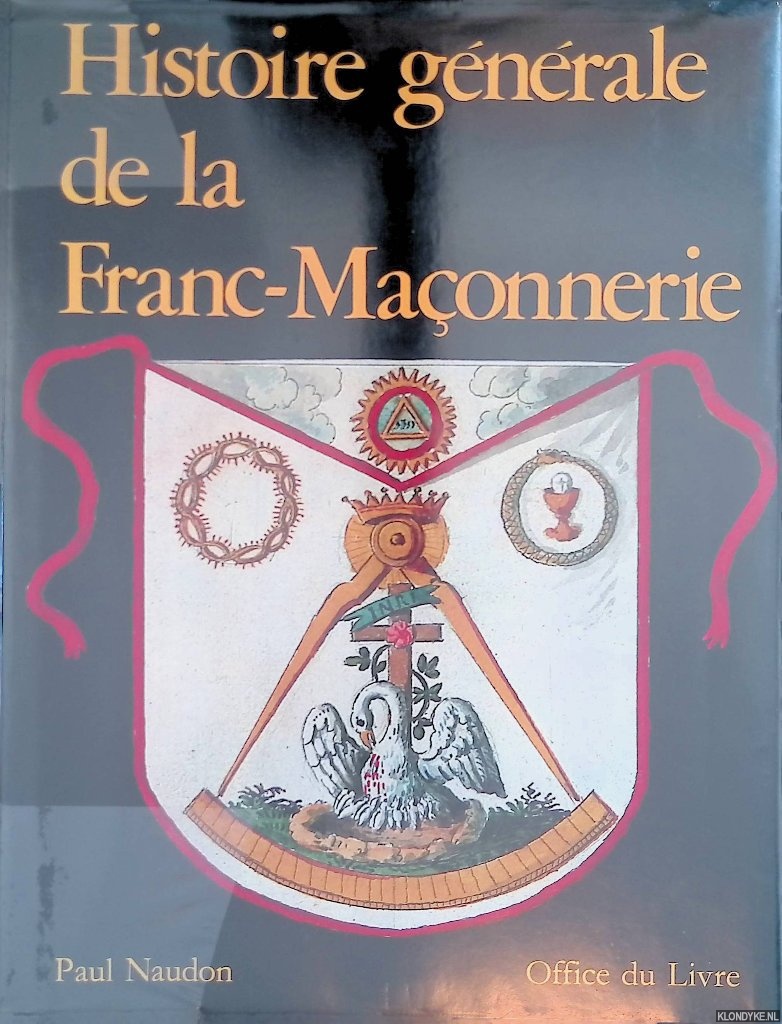 Naudon, Paul - Histoire gnrale de la franc-maonnerie