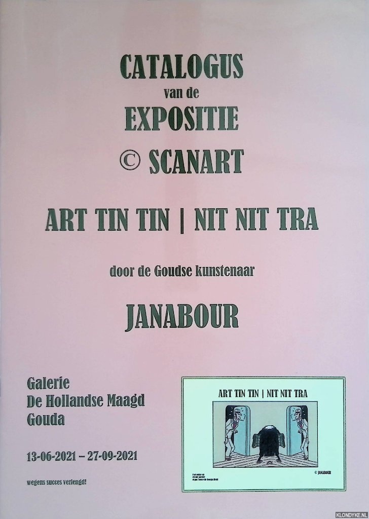 Peters, Marianka - Catalogus van de expositie Scanart: Art Tin Tin; Nit Nit Tra door de Goudse kunstenaar Janabour
