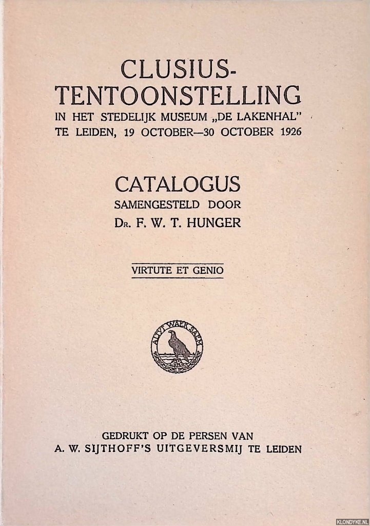 Hunger, Dr. F.W.T. - Clusius-tentoonstelling in het Stedelijk Museum 