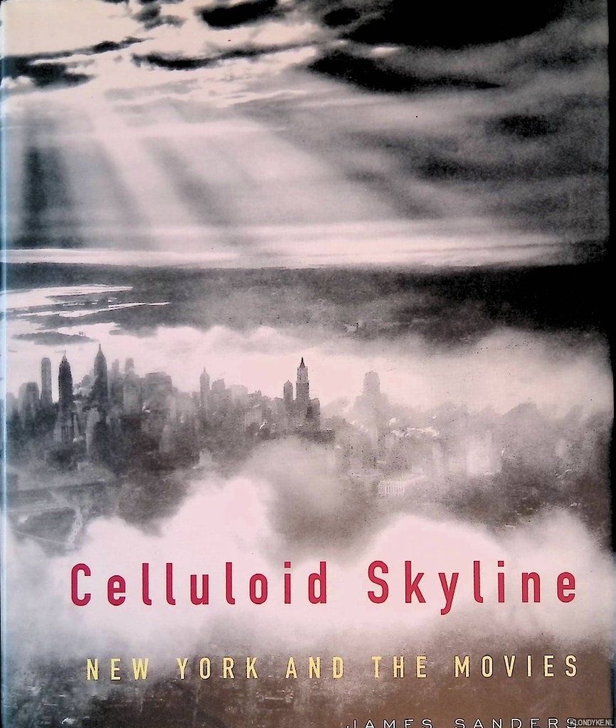 Sanders, James - Celluloid Skyline: New York and the Movies