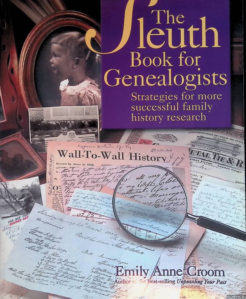 Croom, Emily Anne - The Sleuth Book for Genealogists: Strategies for More Successful Family History Research