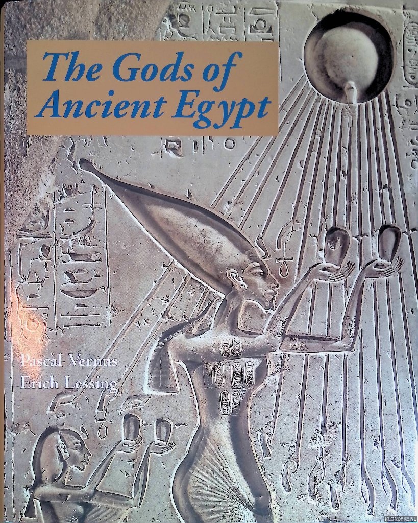 Vernus, Pascal & Erich Lessing - The Gods of Ancient Egypt