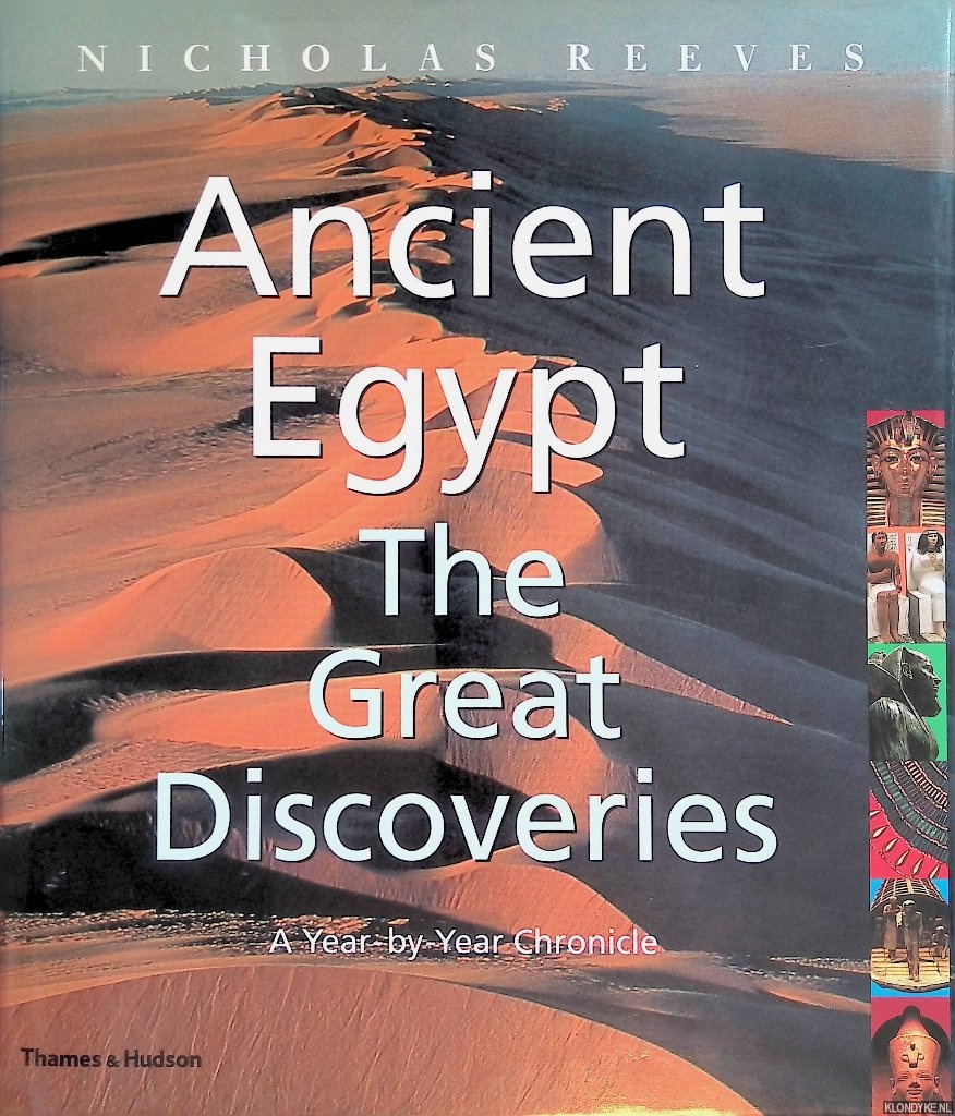 Reeves, Nicholas - Ancient Egypt: the Great Discoveries: A Year-by-Year Chronicle